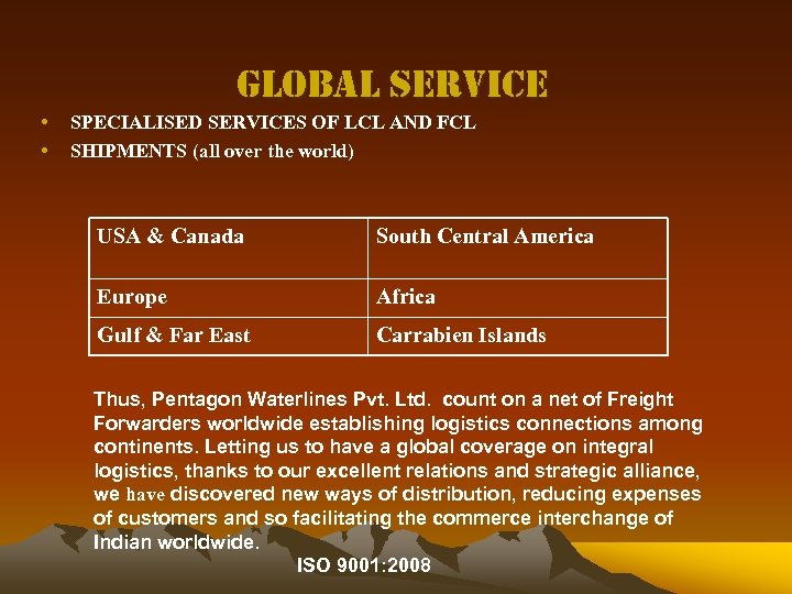 global service • • SPECIALISED SERVICES OF LCL AND FCL SHIPMENTS (all over the