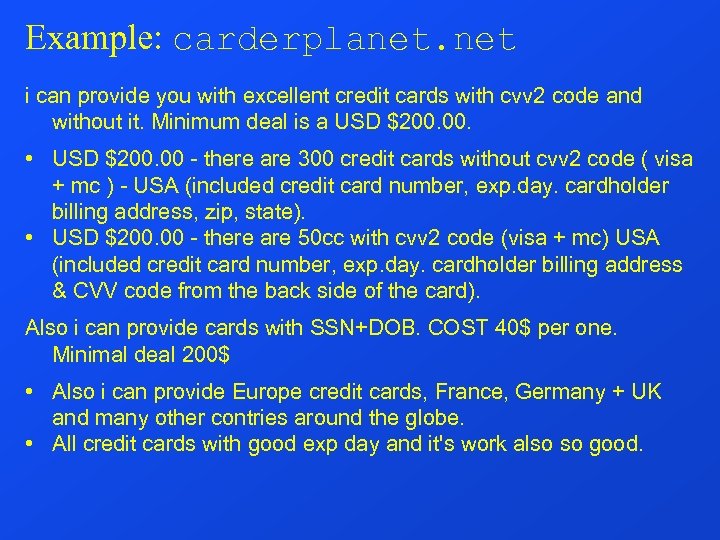 Example: carderplanet. net i can provide you with excellent credit cards with cvv 2