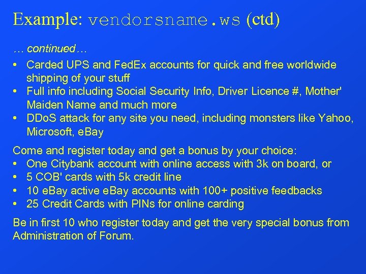 Example: vendorsname. ws (ctd) … continued… • Carded UPS and Fed. Ex accounts for