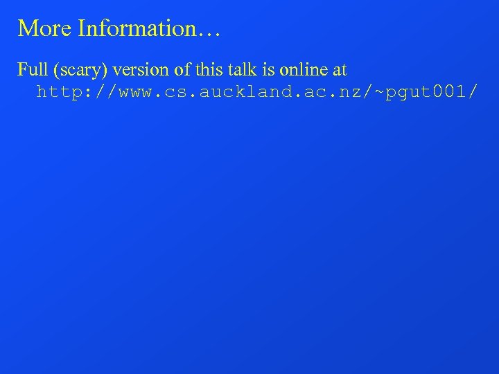 More Information… Full (scary) version of this talk is online at http: //www. cs.