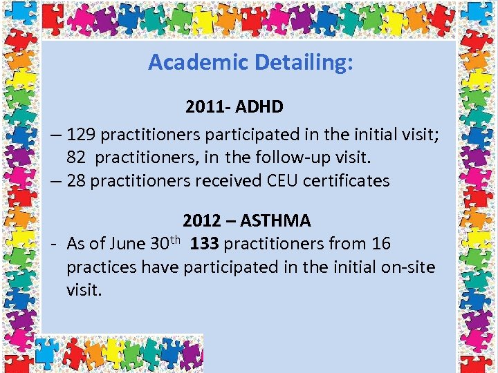 Academic Detailing: 2011 - ADHD – 129 practitioners participated in the initial visit; 82