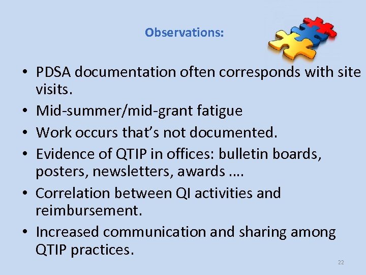 Observations: • PDSA documentation often corresponds with site visits. • Mid-summer/mid-grant fatigue • Work