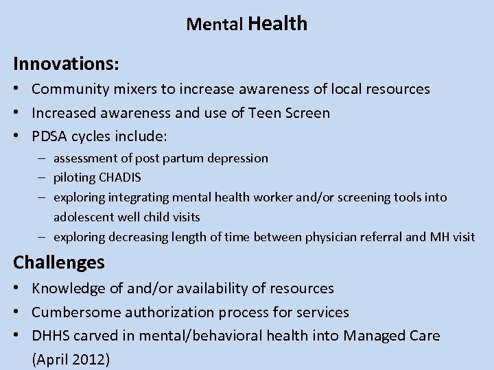 Mental Health Innovations: • Community mixers to increase awareness of local resources • Increased