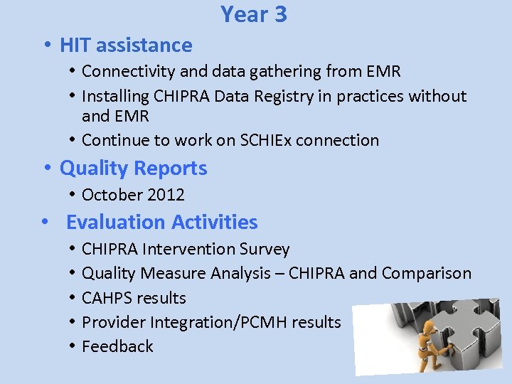 Year 3 • HIT assistance • Connectivity and data gathering from EMR • Installing