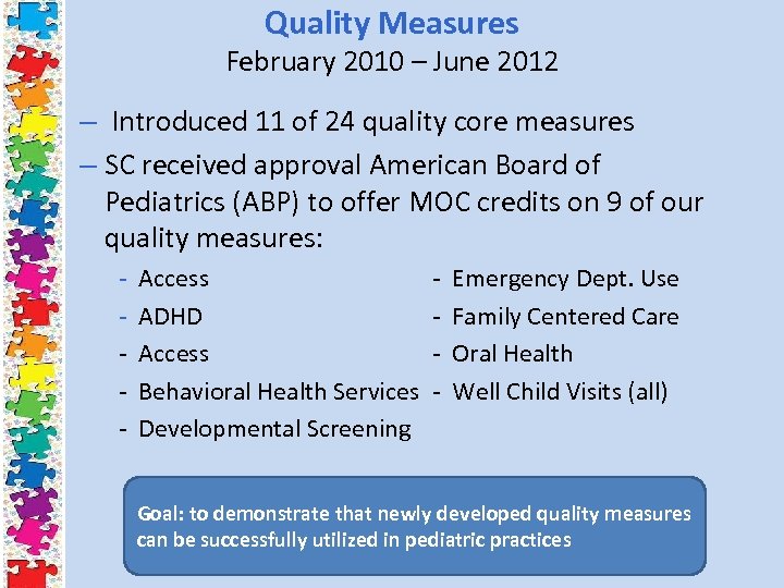 Quality Measures February 2010 – June 2012 – Introduced 11 of 24 quality core
