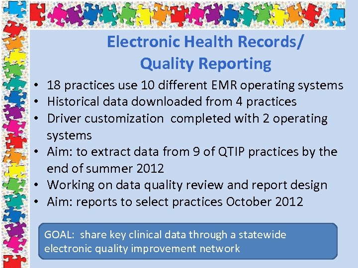 Electronic Health Records/ Quality Reporting • 18 practices use 10 different EMR operating systems