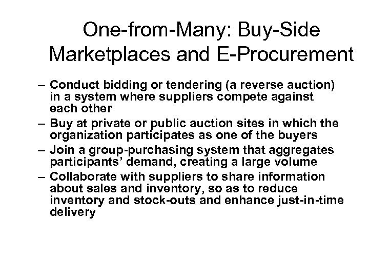 One-from-Many: Buy-Side Marketplaces and E-Procurement – Conduct bidding or tendering (a reverse auction) in