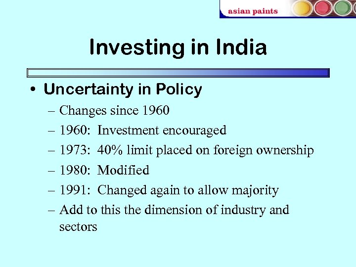 Investing in India • Uncertainty in Policy – Changes since 1960 – 1960: Investment