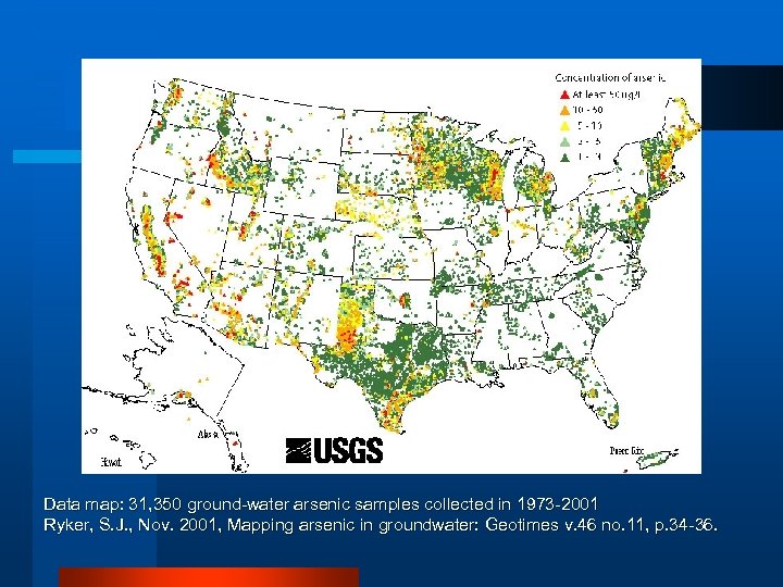 Data map: 31, 350 ground-water arsenic samples collected in 1973 -2001 Ryker, S. J.