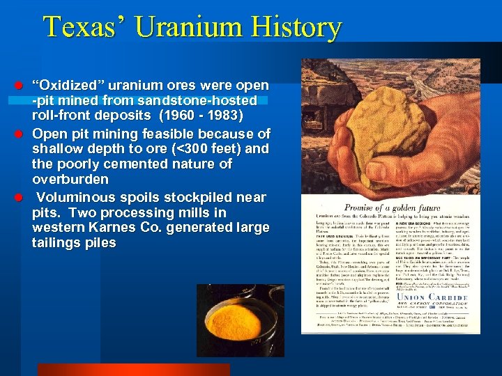 Texas’ Uranium History l “Oxidized” uranium ores were open -pit mined from sandstone-hosted roll-front