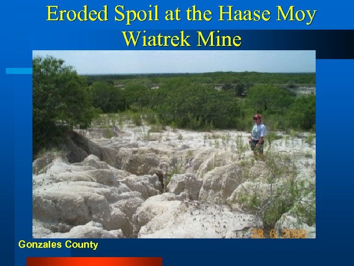 Eroded Spoil at the Haase Moy Wiatrek Mine Gonzales County 