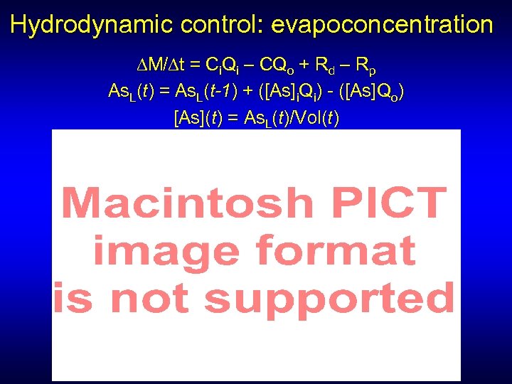 Hydrodynamic control: evapoconcentration M/ t = Ci. Qi – CQo + Rd – Rp