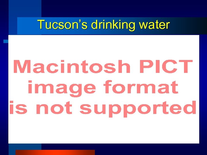 Tucson’s drinking water 