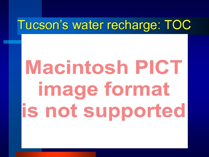 Tucson’s water recharge: TOC 