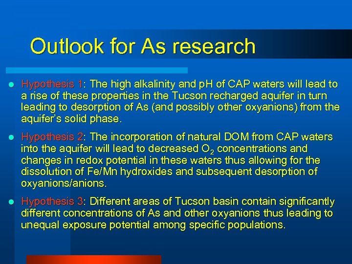 Outlook for As research l Hypothesis 1: The high alkalinity and p. H of