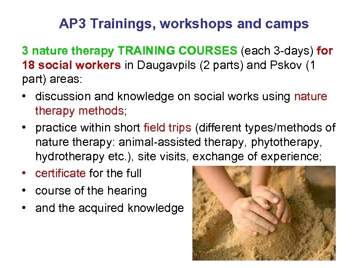  AP 3 Trainings, workshops and camps 3 nature therapy TRAINING COURSES (each 3