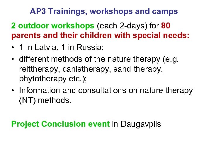 AP 3 Trainings, workshops and camps 2 outdoor workshops (each 2 -days) for 80