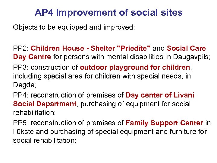 AP 4 Improvement of social sites Objects to be equipped and improved: PP 2:
