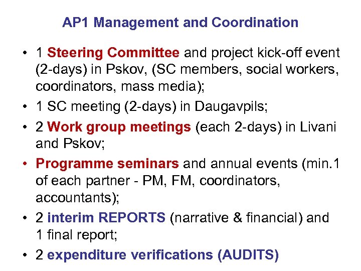 AP 1 Management and Coordination • 1 Steering Committee and project kick-off event (2