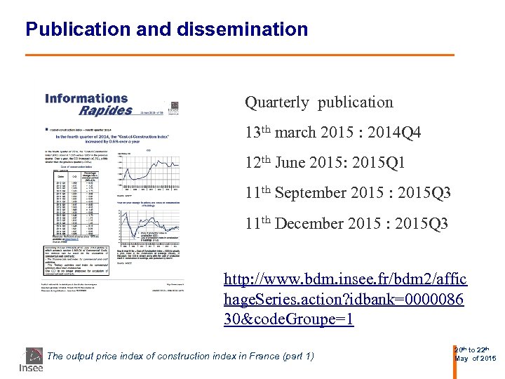 Publication and dissemination Quarterly publication 13 th march 2015 : 2014 Q 4 12