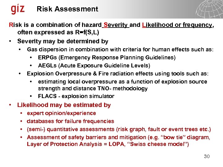 Risk Assessment Risk is a combination of hazard Severity and Likelihood or frequency, often