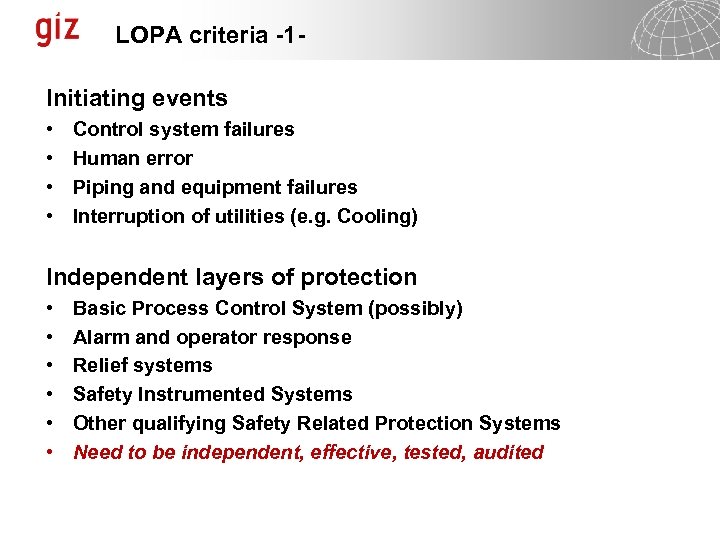 LOPA criteria -1 Initiating events • • Control system failures Human error Piping and