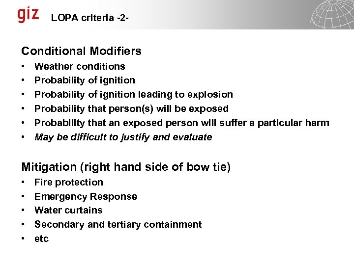 LOPA criteria -2 - Conditional Modifiers • • • Weather conditions Probability of ignition