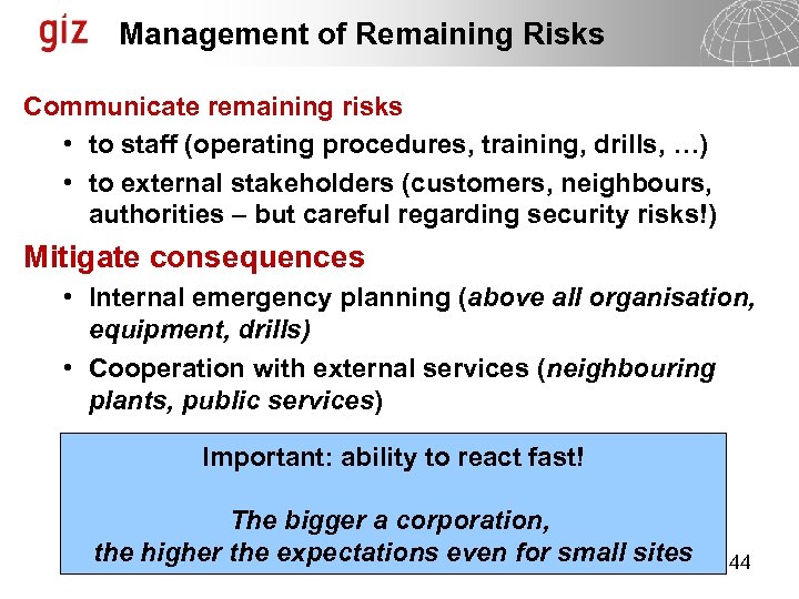 Management of Remaining Risks Communicate remaining risks • to staff (operating procedures, training, drills,