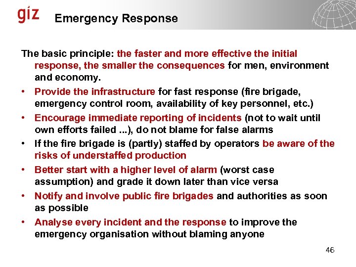 Emergency Response The basic principle: the faster and more effective the initial response, the