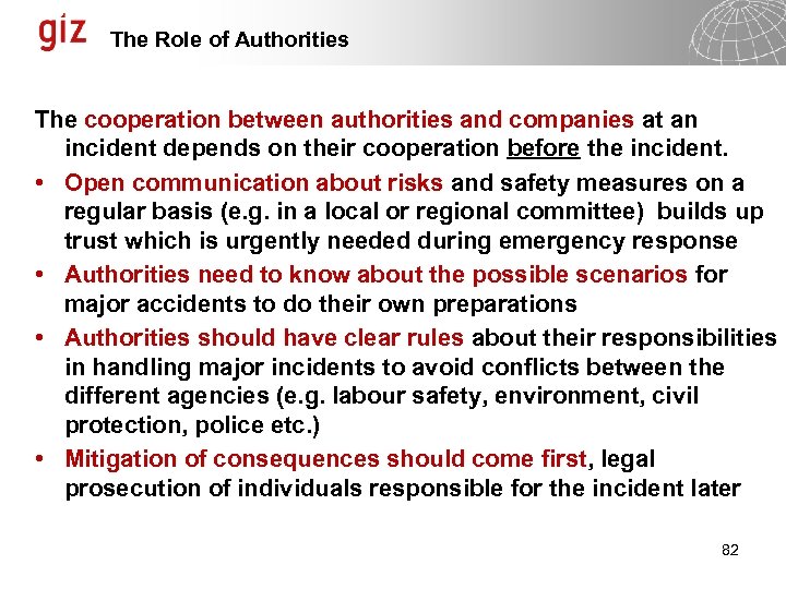 The Role of Authorities The cooperation between authorities and companies at an incident depends