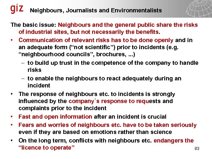 Neighbours, Journalists and Environmentalists The basic issue: Neighbours and the general public share the