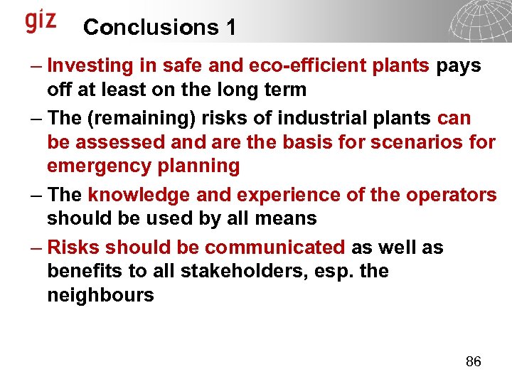 Conclusions 1 – Investing in safe and eco-efficient plants pays off at least on