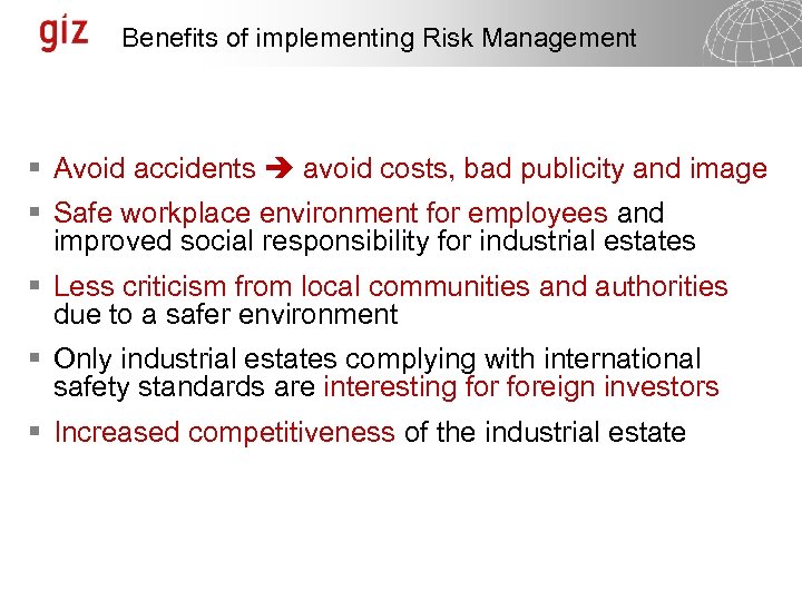 Benefits of implementing Risk Management § Avoid accidents avoid costs, bad publicity and image