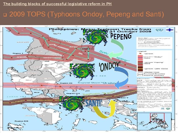 The building blocks of successful legislative reform in PH q 2009 TOPS (Typhoons Ondoy,