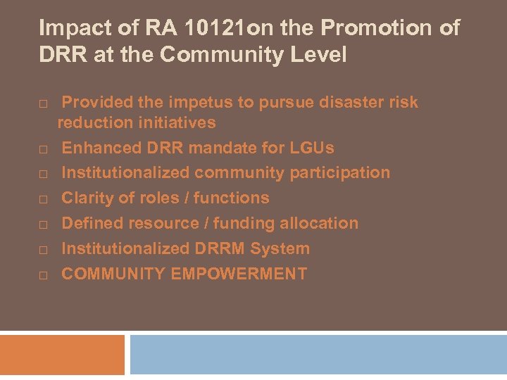 Impact of RA 10121 on the Promotion of DRR at the Community Level Provided