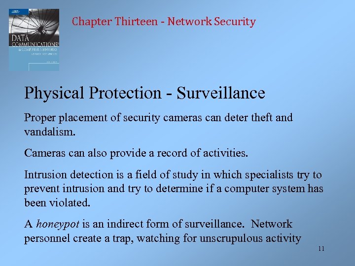 Chapter Thirteen - Network Security Physical Protection - Surveillance Proper placement of security cameras