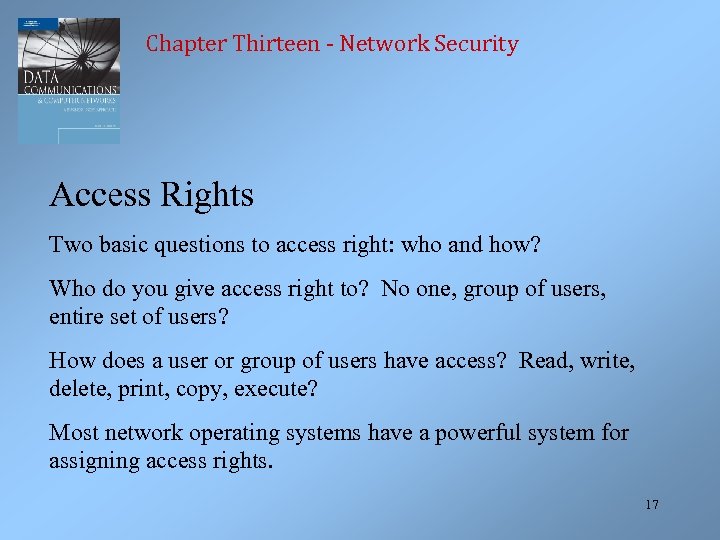 Chapter Thirteen - Network Security Access Rights Two basic questions to access right: who