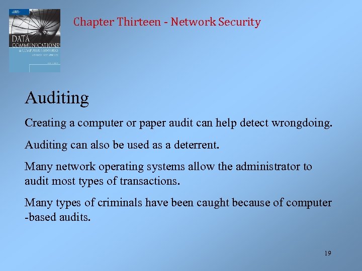 Chapter Thirteen - Network Security Auditing Creating a computer or paper audit can help