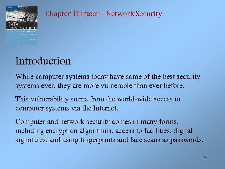 Chapter Thirteen - Network Security Introduction While computer systems today have some of the