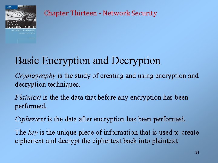 Chapter Thirteen - Network Security Basic Encryption and Decryption Cryptography is the study of