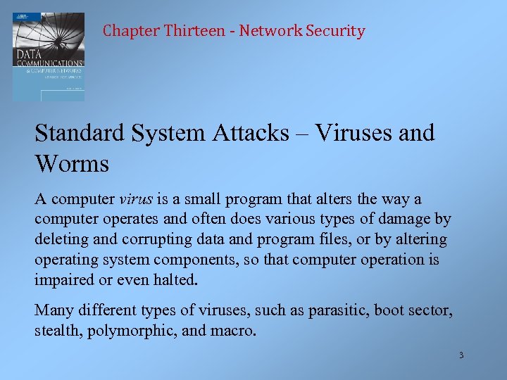 Chapter Thirteen - Network Security Standard System Attacks – Viruses and Worms A computer