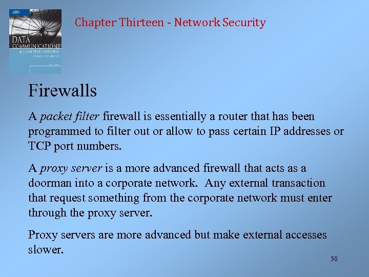 Chapter Thirteen - Network Security Firewalls A packet filter firewall is essentially a router