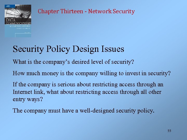 Chapter Thirteen - Network Security Policy Design Issues What is the company’s desired level