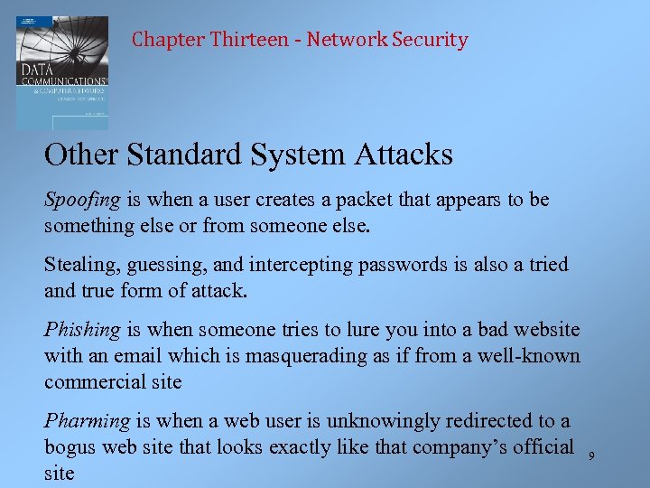 Chapter Thirteen - Network Security Other Standard System Attacks Spoofing is when a user