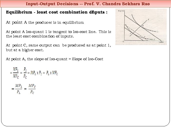 Input-Output Decisions -- Prof. V. Chandra Sekhara Rao Equilibrium - least combination of inputs