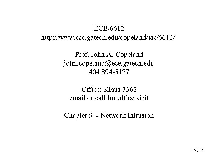 ECE-6612 http: //www. csc. gatech. edu/copeland/jac/6612/ Prof. John A. Copeland john. copeland@ece. gatech. edu