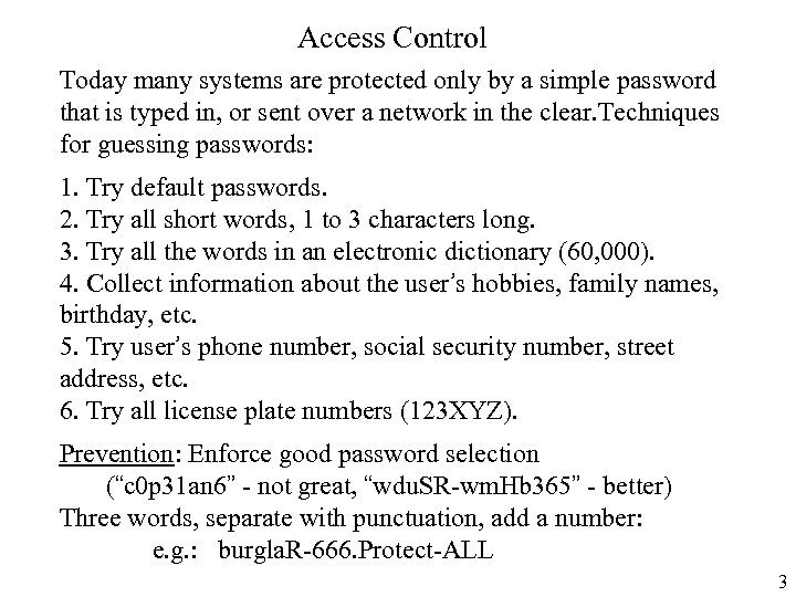 Access Control Today many systems are protected only by a simple password that is
