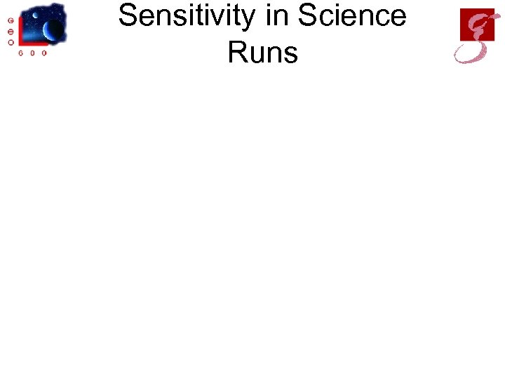 Sensitivity in Science Runs 