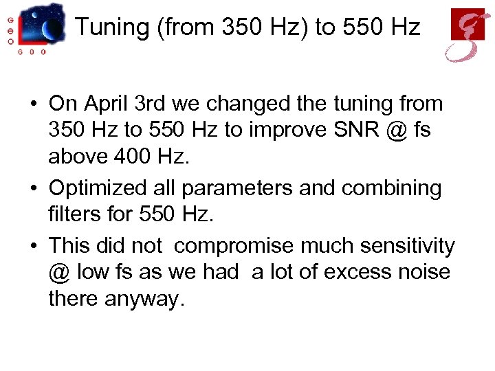 Tuning (from 350 Hz) to 550 Hz • On April 3 rd we changed