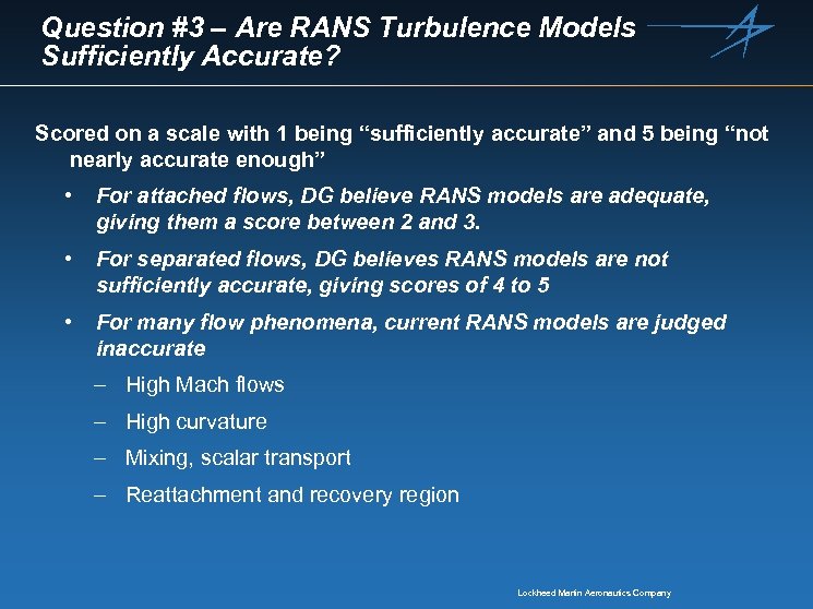 Question #3 – Are RANS Turbulence Models Sufficiently Accurate? Scored on a scale with